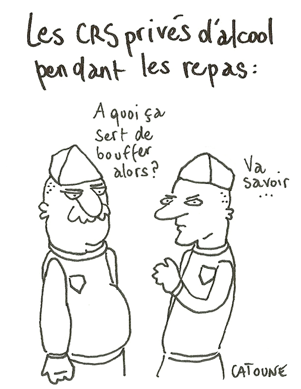 © Catoune - Les CRS privés d'alcool !